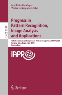 Imagen de portada: Progress in Pattern Recognition, Image Analysis and Applications 1st edition 9783540859192