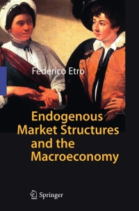 Cover image: Endogenous Market Structures and the Macroeconomy 9783540874263