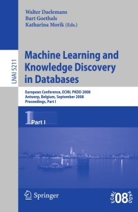 Imagen de portada: Machine Learning and Knowledge Discovery in Databases 1st edition 9783540874782