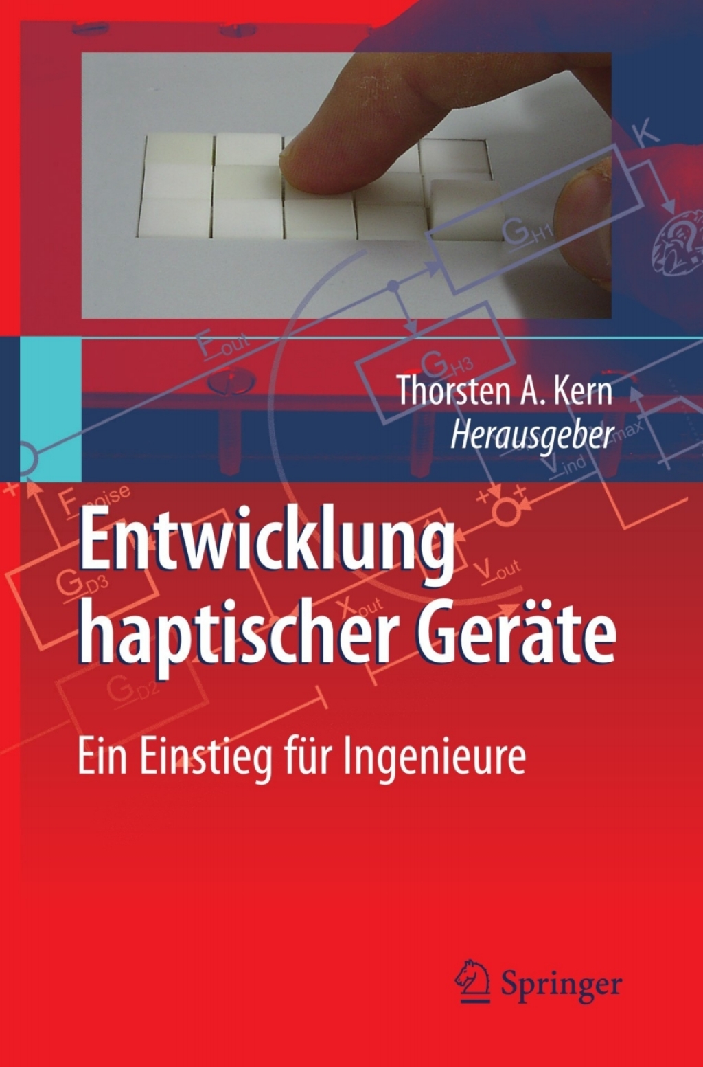 Entwicklung Haptischer Geräte Ein Einstieg für Ingenieure 1st Edition