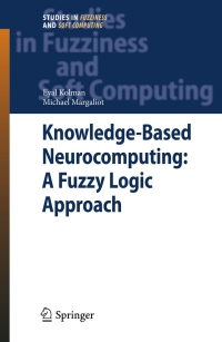 Cover image: Knowledge-Based Neurocomputing: A Fuzzy Logic Approach 9783642099854