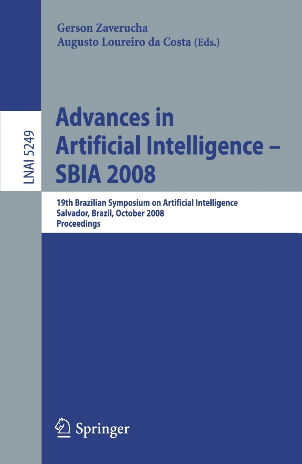 Advances in Artificial Intelligence – SBIA 2008 19th Brazilian Symposium on Artificial Intelligence, Salvador, Brazil, October 26-30, 2008 1st Edition