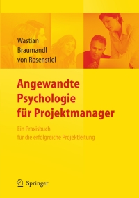 Imagen de portada: Angewandte Psychologie für Projektmanager. Ein Praxisbuch für das erfolgreiche Projektmanagement 1st edition 9783540883814