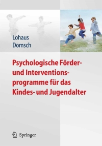 Cover image: Psychologische Förder- und Interventionsprogramme für das Kindes- und Jugendalter 1st edition 9783540883838