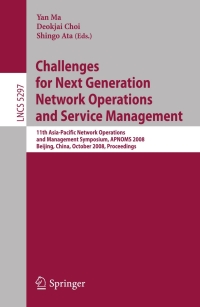 表紙画像: Challenges for Next Generation Network Operations and Service Management 1st edition 9783540886228