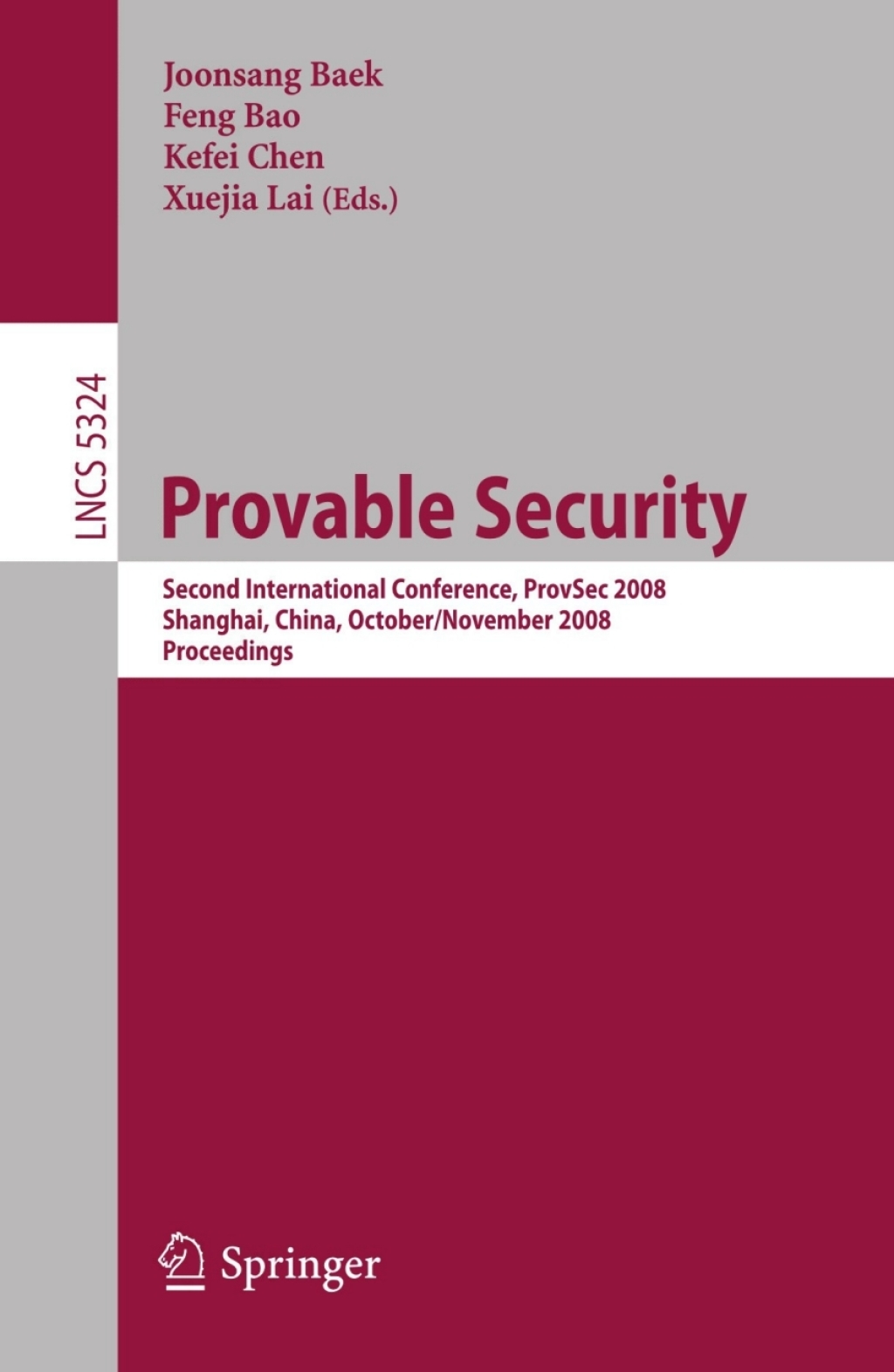 Provable Security Second International Conference, ProvSec 2008, Shanghai, China, October 30 – November 1, 2008. Proceedings 1st Edition