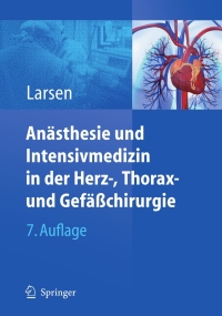 صورة الغلاف: Anästhesie und Intensivmedizin in Herz-, Thorax- und Gefäßchirurgie 7th edition 9783540887942
