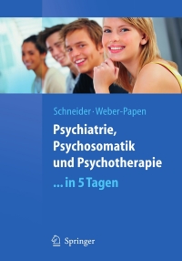 Titelbild: Psychiatrie, Psychosomatik und Psychotherapie ...in 5 Tagen 9783540890492