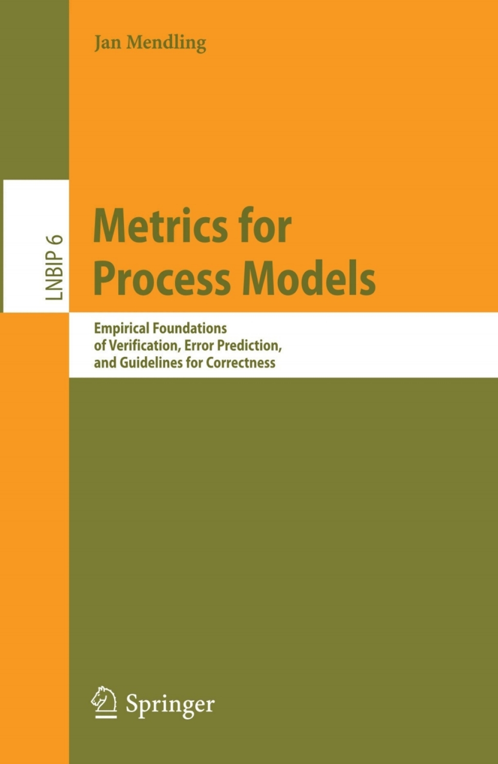 Metrics for Process Models Empirical Foundations of Verification, Error Prediction, and Guidelines for Correctness