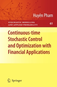 صورة الغلاف: Continuous-time Stochastic Control and Optimization with Financial Applications 9783540894995