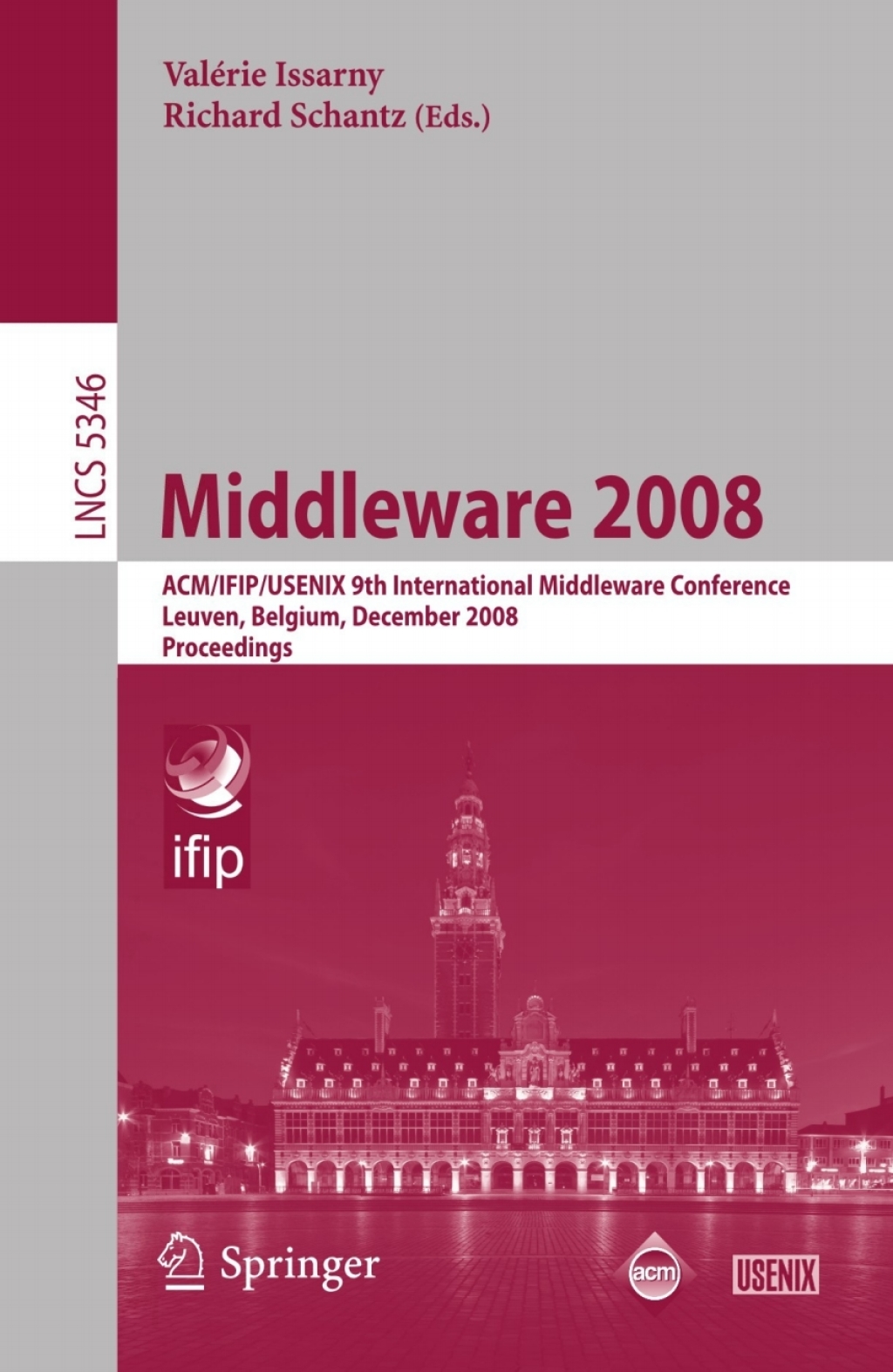 Middleware 2008 ACM/IFIP/USENIX 9th International Middleware Conference Leuven, Belgium, December 1-5, 2008 Proceedings 1st Edition