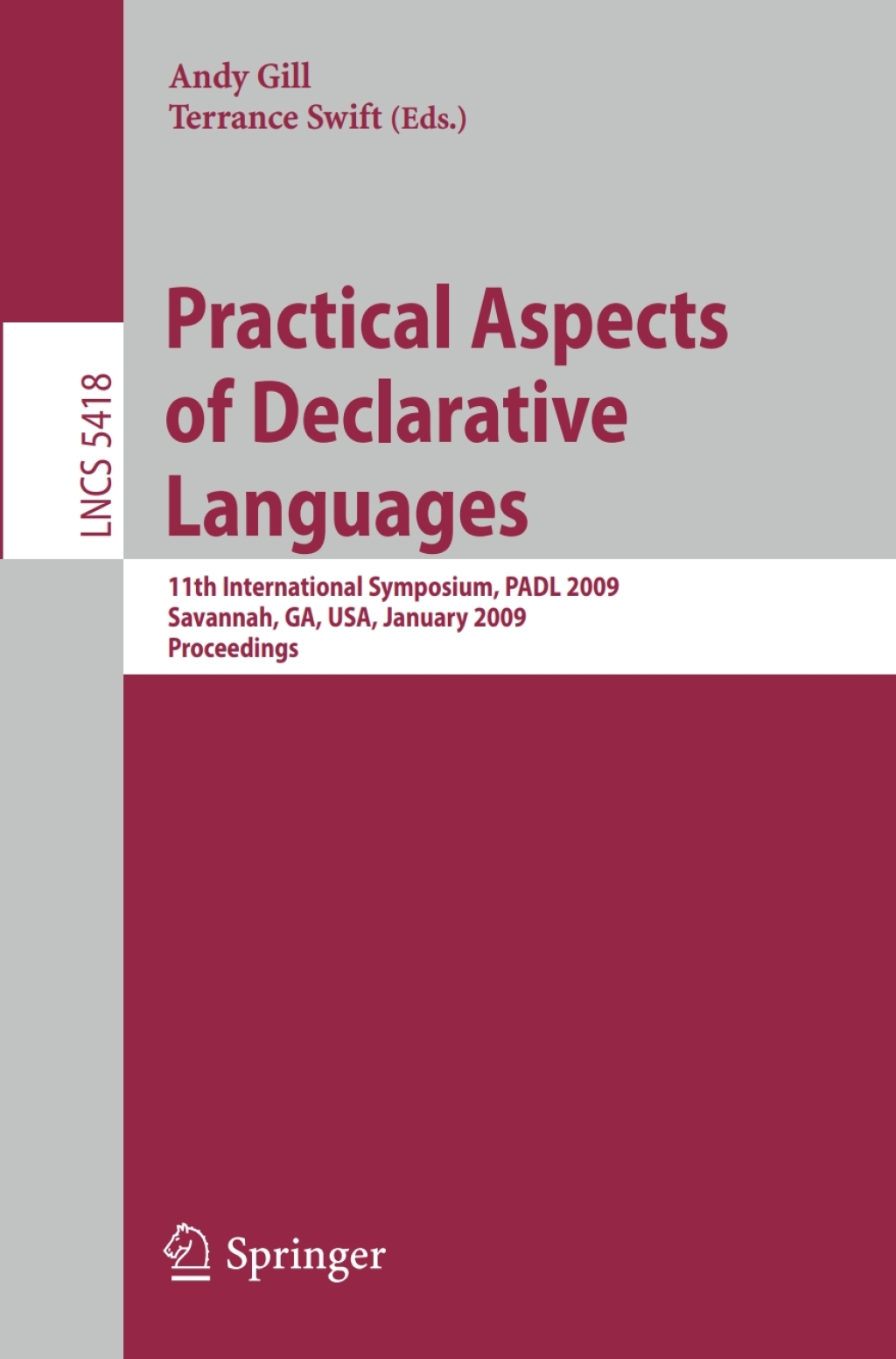 Practical Aspects of Declarative Languages 11th International Symposium, PADL 2009, Savannah, GA, USA, January 19-20, 2009, Proceedings 1st Edition