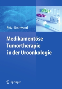 Cover image: Medikamentöse Tumortherapie in der Uroonkologie 9783540883746