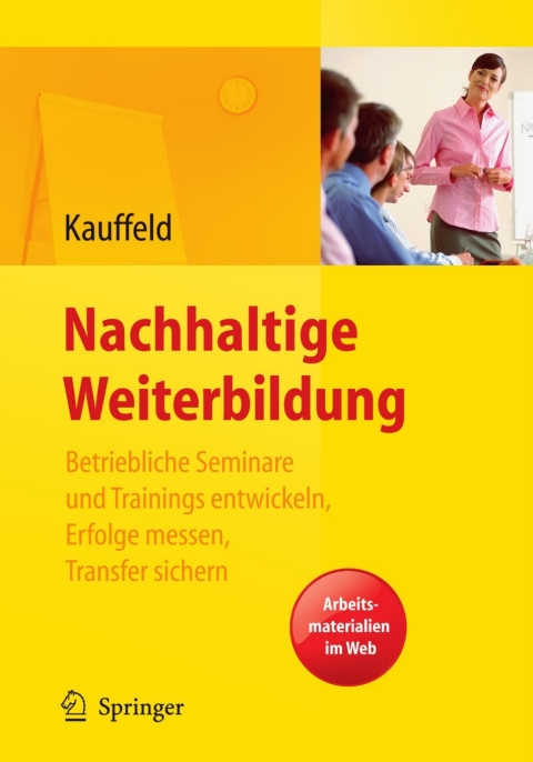 Nachhaltige Weiterbildung. Betriebliche Seminare und Trainings entwickeln, Erfolge messen, Transfer sichern - FULL INSTANT DOWNLOAD | PDF DOCX EPUB
