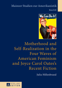 Cover image: Motherhood and Self-Realization in the Four Waves of American Feminism and Joyce Carol Oates's Recent Fiction 1st edition 9783631664957