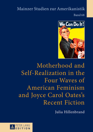 Immagine di copertina: Motherhood and Self-Realization in the Four Waves of American Feminism and Joyce Carol Oates's Recent Fiction 1st edition 9783631664957