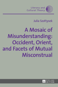 Imagen de portada: A Mosaic of Misunderstanding: Occident, Orient, and Facets of Mutual Misconstrual 1st edition 9783631674734