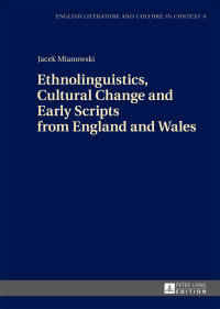 Imagen de portada: Ethnolinguistics, Cultural Change and Early Scripts from England and Wales 1st edition 9783631672235