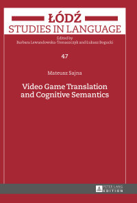 Cover image: Video Game Translation and Cognitive Semantics 1st edition 9783631674819