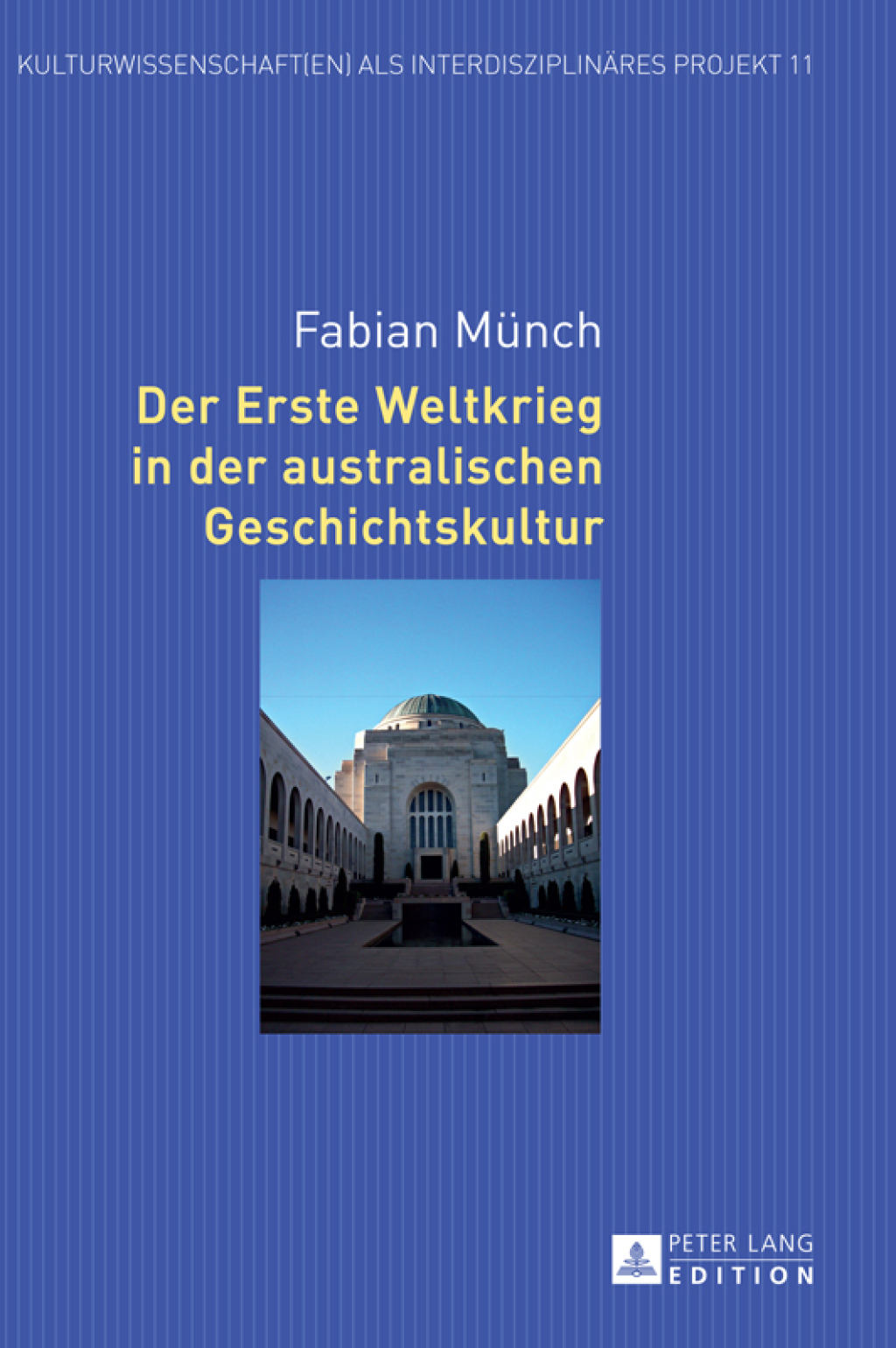 Der Erste Weltkrieg in der australischen Geschichtskultur 1st Edition
