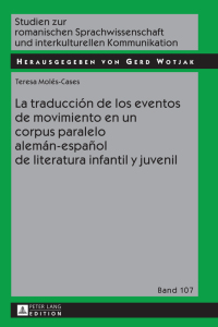 Cover image: La traducción de los eventos de movimiento en un corpus paralelo alemán-español de literatura infantil y juvenil 1st edition 9783631672204
