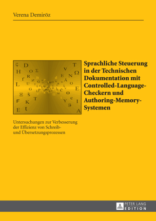 Immagine di copertina: Sprachliche Steuerung in der Technischen Dokumentation mit Controlled-Language-Checkern und Authoring-Memory-Systemen 1st edition 9783631675243