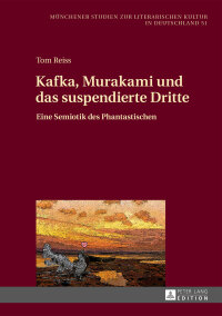 Cover image: Kafka, Murakami und das suspendierte Dritte 1st edition 9783631675465