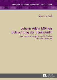 Titelbild: Johann Adam Moehlers «Beleuchtung der Denkschrift» 1st edition 9783631678503