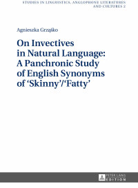 Immagine di copertina: On Invectives in Natural Language: A Panchronic Study of English Synonyms of ‘Skinny’/‘Fatty’ 1st edition 9783631666449