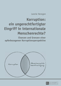 Cover image: Korruption: ein ungerechtfertigter Eingriff in internationale Menschenrechte? 1st edition 9783631697863
