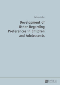 Immagine di copertina: Development of Other-Regarding Preferences in Children and Adolescents 1st edition 9783631676714