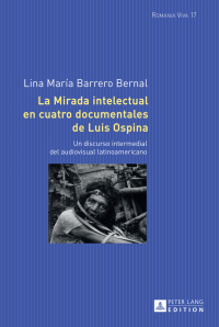 صورة الغلاف: La mirada intelectual en cuatro documentales de Luis Ospina 1st edition 9783631663301