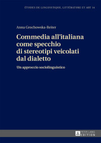 Immagine di copertina: Commedia all'italiana come specchio di stereotipi veicolati dal dialetto 1st edition 9783631660973