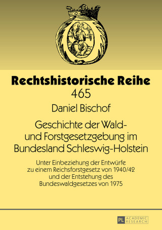 Cover image: Geschichte der Wald- und Forstgesetzgebung im Bundesland Schleswig-Holstein 1st edition 9783631679289