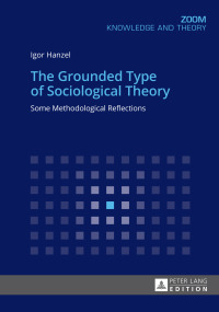 Imagen de portada: The Grounded Type of Sociological Theory 1st edition 9783631672396