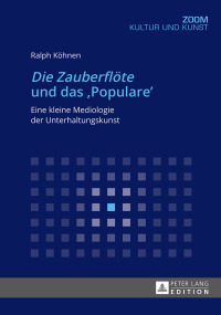 Imagen de portada: «Die Zauberfloete» und das «Populare» 1st edition 9783631676066