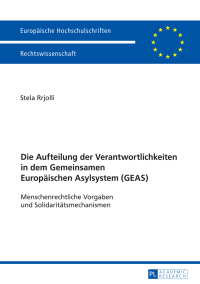 Titelbild: Die Aufteilung der Verantwortlichkeiten in dem Gemeinsamen Europaeischen Asylsystem (GEAS) 1st edition 9783631677322