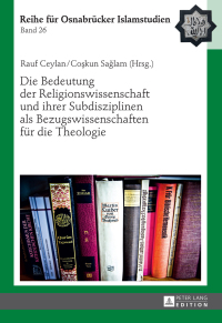 Omslagafbeelding: Die Bedeutung der Religionswissenschaft und ihrer Subdisziplinen als Bezugswissenschaften fuer die Theologie 1st edition 9783631673768