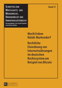 صورة الغلاف: Rechtliche Einordnung von Internetwaehrungen im deutschen Rechtssystem am Beispiel von Bitcoin 1st edition 9783631698105