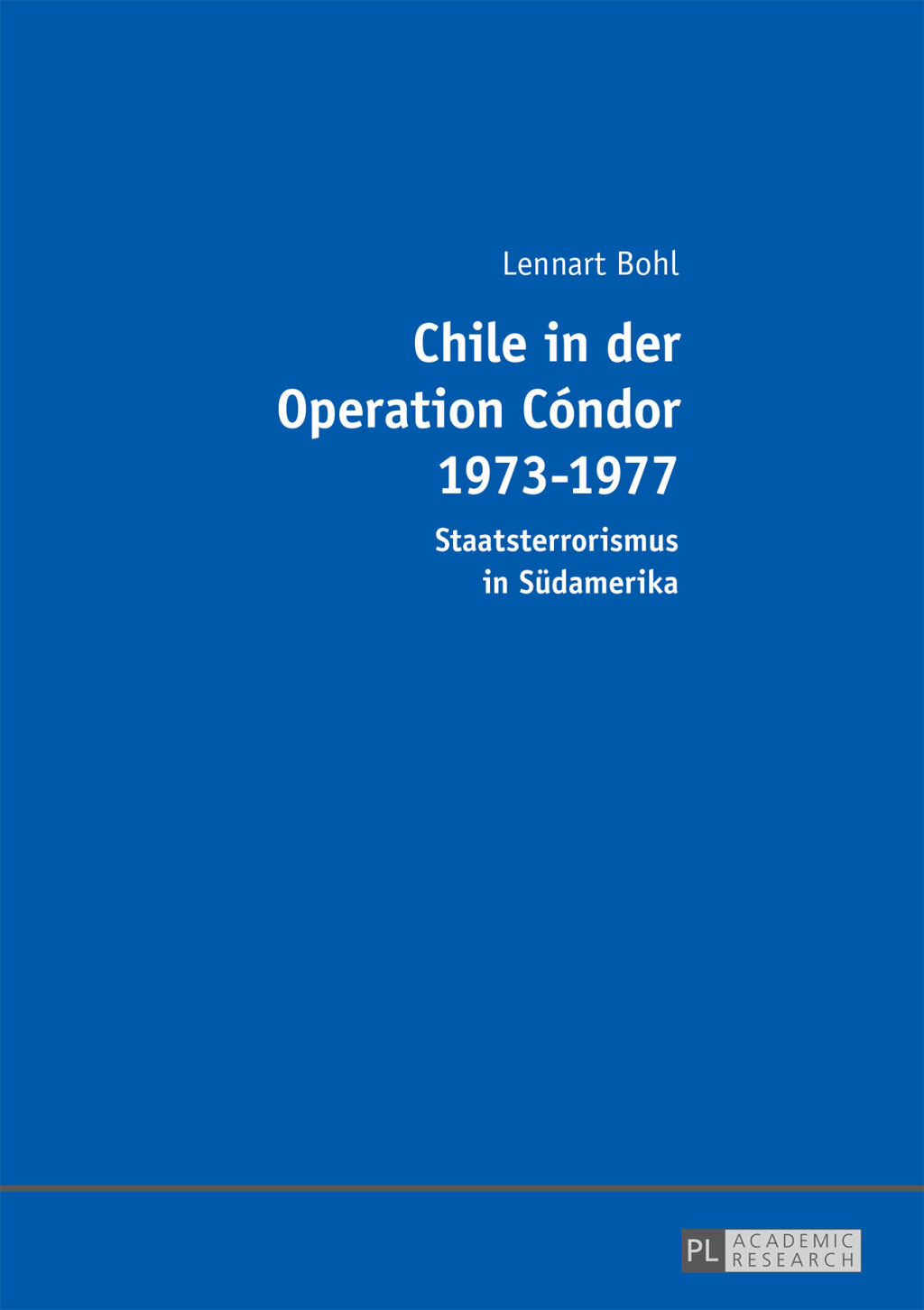 Chile in der Operation Cóndor 1973-1977 Staatsterrorismus in Suedamerika 1st Edition