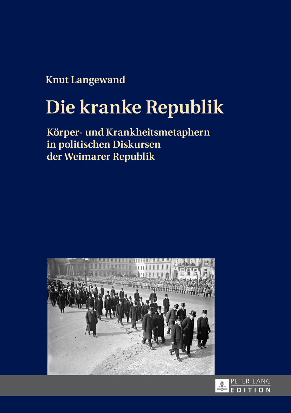 Die kranke Republik Koerper- und Krankheitsmetaphern in politischen Diskursen der Weimarer Republik 1st Edition