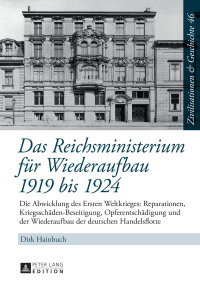 Cover image: Das Reichsministerium fuer Wiederaufbau 1919 bis 1924 1st edition 9783631698471