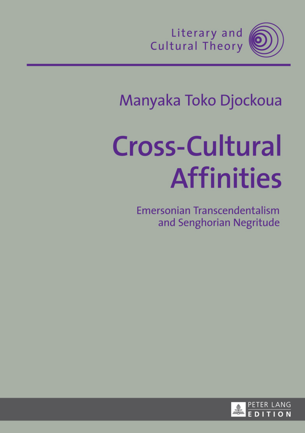 Cross-Cultural Affinities Emersonian Transcendentalism and Senghorian Negritude 1st Edition