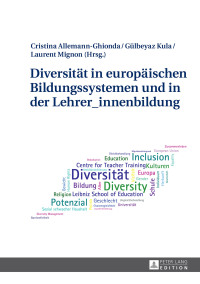 صورة الغلاف: Diversitaet in europaeischen Bildungssystemen und in der Lehrer_innenbildung 1st edition 9783631681022