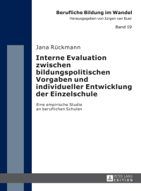 Omslagafbeelding: Interne Evaluation zwischen bildungspolitischen Vorgaben und individueller Entwicklung der Einzelschule 1st edition 9783631676226