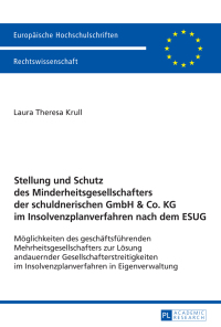 Cover image: Stellung und Schutz des Minderheitsgesellschafters der schuldnerischen GmbH & Co. KG im Insolvenzplanverfahren nach dem ESUG 1st edition 9783631699324