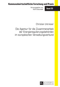 Imagen de portada: Die Agentur fuer die Zusammenarbeit der Energieregulierungsbehoerden im europaeischen Verwaltungsverbund 1st edition 9783631680964