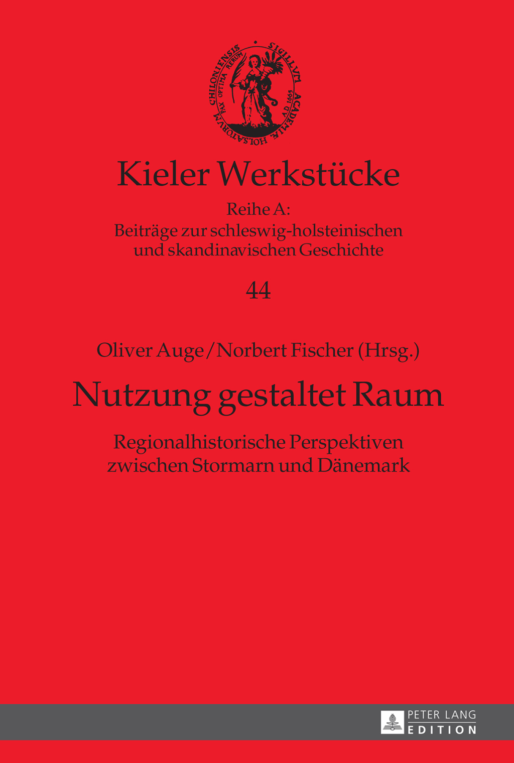 Nutzung gestaltet Raum Regionalhistorische Perspektiven zwischen Stormarn und Daenemark 1st Edition