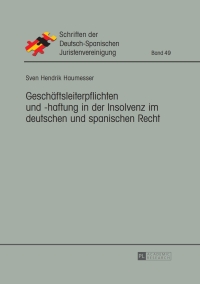 صورة الغلاف: Geschaeftsleiterpflichten und -haftung in der Insolvenz im deutschen und spanischen Recht 1st edition 9783631701096