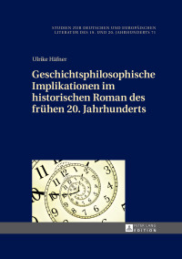 Imagen de portada: Geschichtsphilosophische Implikationen im historischen Roman des fruehen 20. Jahrhunderts 1st edition 9783631677179